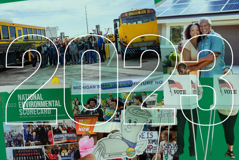 Collage of images with “2023” overlaid: Chispa Nevada staff and partners cheer in front of new electric school buses, a couple smiles in front of solar panels on their home, cover of LCV’s 2022 National Environmental Scorecard, people rally for clean energy in Michigan, Montana Constitution sticker, and voters in voting booths